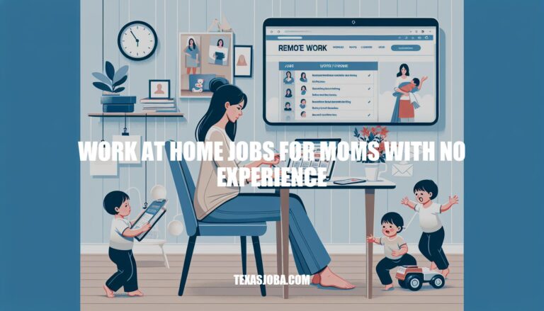 Work at Home Jobs for Moms With No Experience: A Guide to Remote Work Opportunities